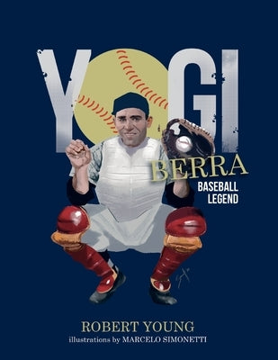 Yogi Berra: Baseball Legend by Young, Robert S.