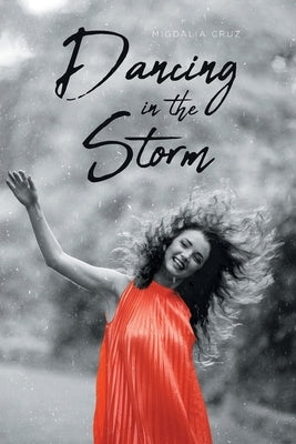 Dancing in the Storm by Cruz, Migdalia