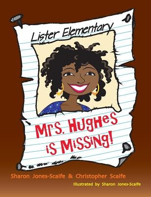 Mrs. Hughes is Missing by Jones-Scaife, Sharon