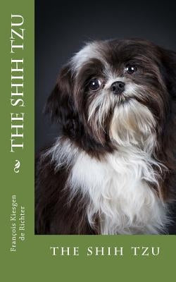 The shih tzu: the shih tzu by François Kiesgen de Richter