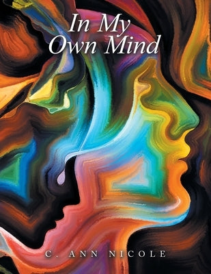 In My Own Mind by Nicole, C. Ann