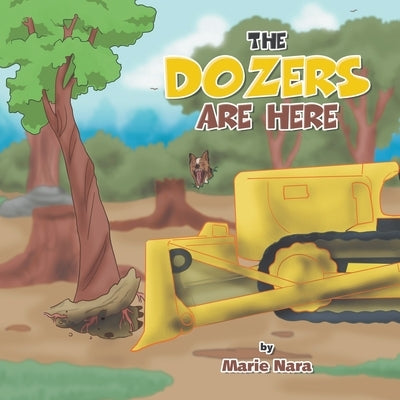 The Dozers Are Here by Nara, Marie