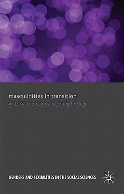 Masculinities in Transition by Robinson, V.