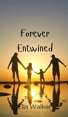 Forever Entwined by Walker, Ella