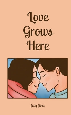 Love Grows Here by Jänes, Jessy