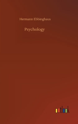 Psychology by Ebbinghaus, Hermann