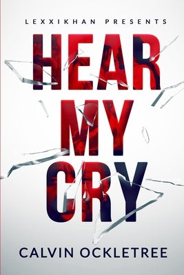 Hear My Cry by Ockletree, Calvin
