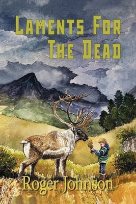 Laments for the Dead by Johnson, Roger