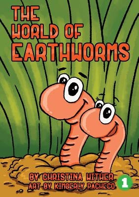 The World Of Earthworms by Wither, Christina