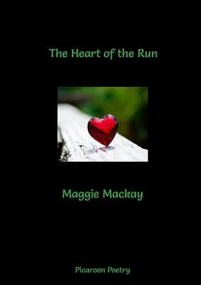 The Heart of the Run by MacKay, Maggie