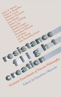 Resistance, Flight, Creation by Olkowski, Dorothea
