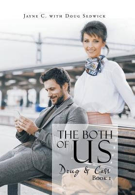 The Both of Us: Doug & Cass by C, Jayne