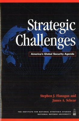 Strategic Challenges: America's Global Security Agenda by Flanagan, Stephen J.