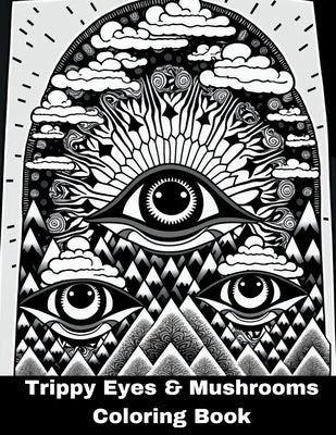 eyes & mushrooms coloring book: psychedelic designs by Ramirez, Kadee