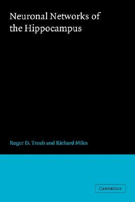 Neuronal Networks of the Hippocampus by Traub, Roger D.