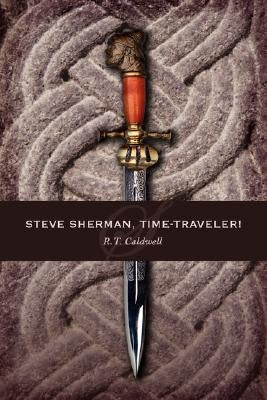 Steve Sherman, Time-Traveler! by Caldwell, R. T.