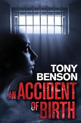 An Accident of Birth by Benson, Tony