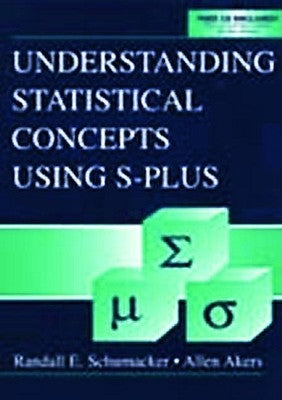 Understanding Statistical Concepts Using S-Plus by Schumacker, Randall E.