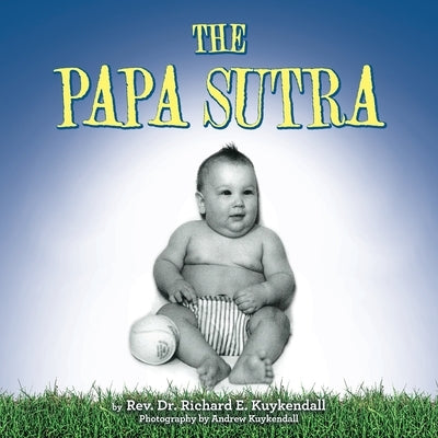The Papa Sutra by Kuykendall, Richard E.