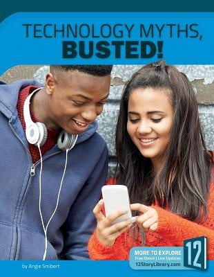 Technology Myths, Busted! by Smibert, Angie