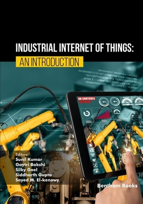 Industrial Internet of Things: An Introduction by Goel, Silky
