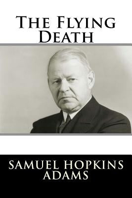 The Flying Death by Adams, Samuel Hopkins