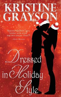 Dressed in Holiday Style by Grayson, Kristine
