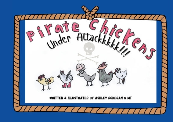 Pirate Chickens Under Attackkkkk!!! by Donegan, Ashley