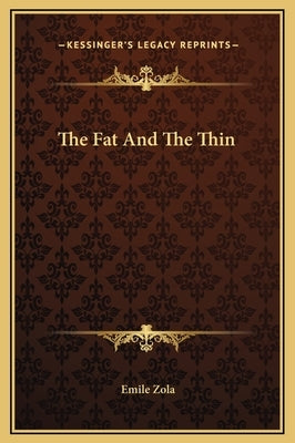 The Fat And The Thin by Zola, Emile