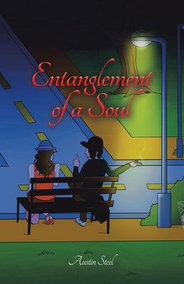Entanglement of a Soul by Steel, Austin