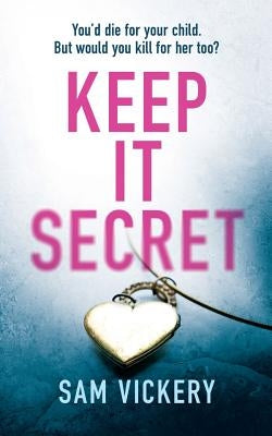 Keep It Secret by Vickery, Sam