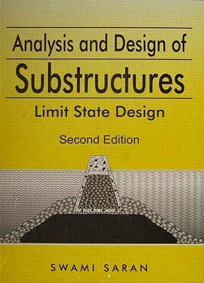 Analysis and Design of Substructures: Limit State Design by Saran, Swami