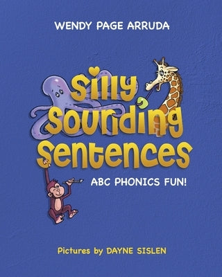 Silly Sounding Sentences by Arruda, Wendy P.