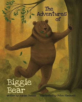 The Adventures of Biggie Bear by Dennis, Adrian