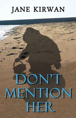 Don't Mention Her by Kirwan, Jane