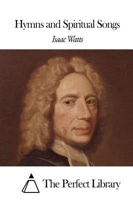 Hymns and Spiritual Songs by The Perfect Library