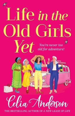 Life in the Old Girls Yet by Anderson, Celia