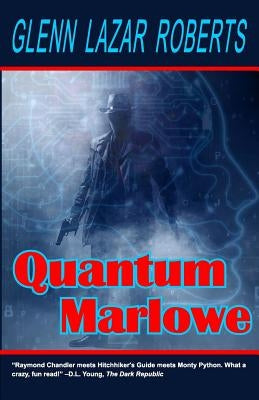 Quantum Marlowe by Roberts, Glenn Lazar