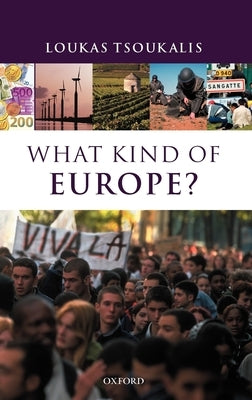 What Kind of Europe? by Tsoukalis, Loukas