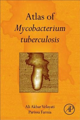 Atlas of Mycobacterium Tuberculosis by Velayati, Ali Akbar