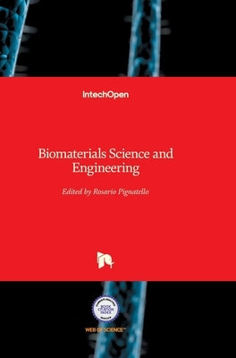 Biomaterials Science and Engineering by Pignatello, Rosario