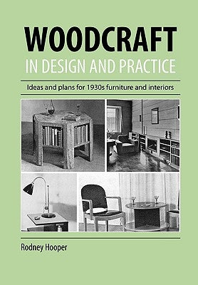 Woodcraft In Design And Practice by Hooper, Rodney