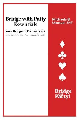 Michaels and Unusual 2NT: Bridge with Patty Essentials: Michaels and Unusual 2NT by Tucker, Patty
