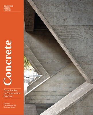 Concrete: Case Studies in Conservation Practice by Croft, Catherine