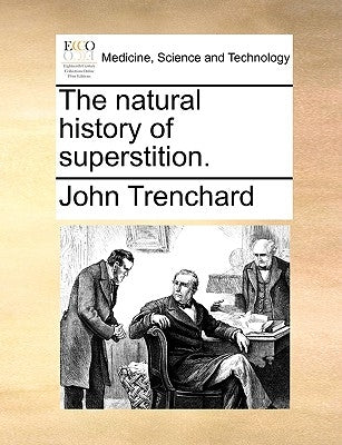 The Natural History of Superstition. by Trenchard, John