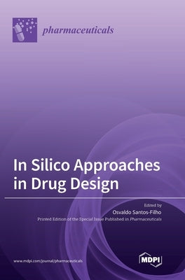 In Silico Approaches in Drug Design by Filho, Osvaldo Santos