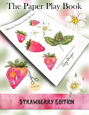 The Paper Play Book - Strawberry Edition: A Cut and Collage Book from Shiny Designs by Satterfield, Monette Lassiter