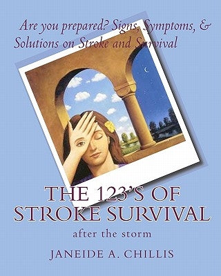 The 123's Of Stroke Survival by Chillis, Janeide A.