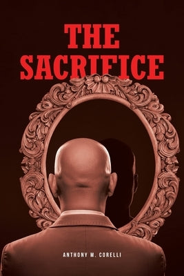 The Sacrifice by Corelli, Anthony M.