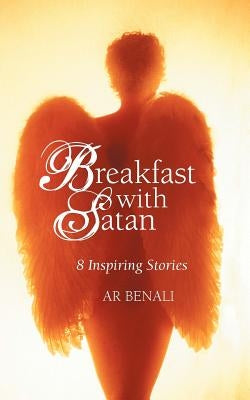 Breakfast with Satan: 8 Inspiring Stories by Benali, Ar